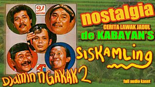Download lagu KANG IBING DAN DE KABAYAN'S - SISKAMLING bahasa sunda [full audio kaset] Djamin enak ketawa mp3