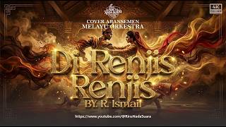 Download lagu DI RENJIS RENJIS - R. Ismail | GRAND ORCHESTRAL COVER (Rin's Nada Suara) mp3