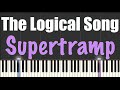 The Logical Song - Supertramp - Piano Tutorial