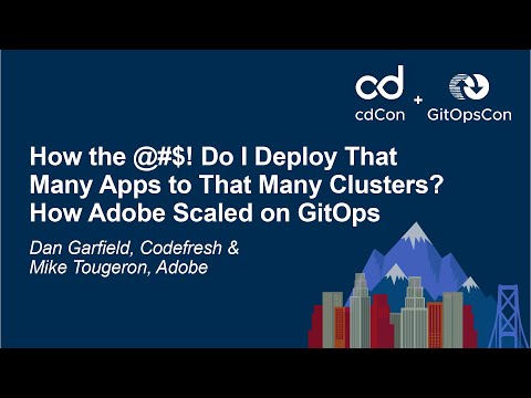 How the @#$! Do I Deploy That Many Apps to That Many Clusters? How... - Dan Garfield & Mike Tougeron