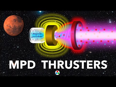 Taking Man To Mars! | How MPD (MagnetoPlasmaDynamic) Thrusters Work