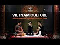 Inside Vietnamese Culture 4 000 Years Of Tradition And Identity