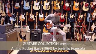 Video thumbnail for GUITARE COLLECTION presents Airline Pocket Bass from 1964 by Jérémie Francblu by Guitare Collection
