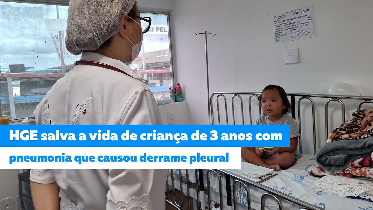 HGE salva vida de criança de 3 anos com pneumonia que causou derrame pleural