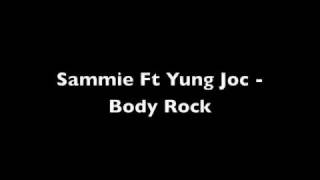 Sammie Ft Yung Joc - Body Rock With Lyrics &amp; Download