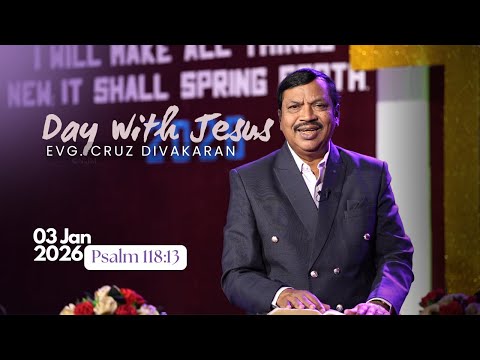 03 Jan 2026 | Day With Jesus | Psalm 118:13 | Evg. Cruz Divakaran | Tamil Christian Message