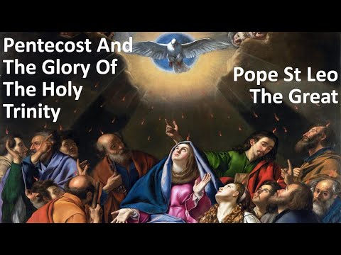 Pentecost And The Glory Of The Holy Trinity | Pope St Leo The Great