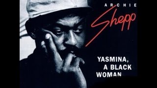 Archie Shepp, "Body and soul",  album Yasmina, a black woman, poem from Malcom,  Paris, 1969