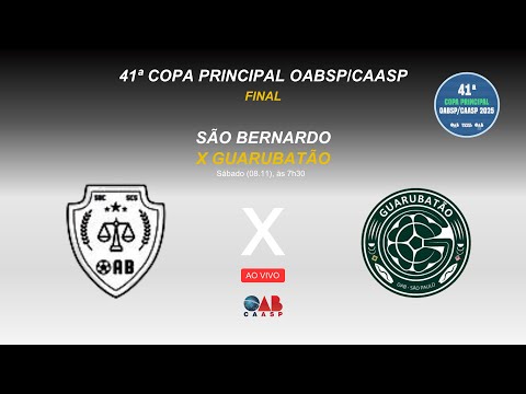 SÃO BERNARDO x GUARUBATÃO (Final - 41ª Copa Principal de Futebol OABSP/CAASP)