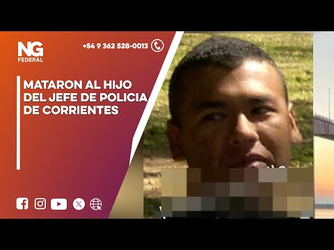NGFEDERAL - MATARON AL HIJO DEL JEFE DE POLICIA DE CORRIENTES - COM TELEFÓNICA
