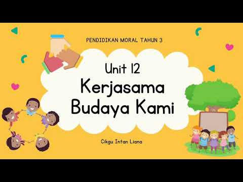 Unit 12 Kerjasama Budaya Kami |  Pendidikan Moral Tahun 3