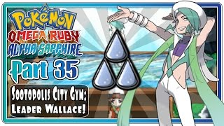 Pokemon Omega Ruby and Alpha Sapphire - Part 35: Sootopolis City Gym | Leader Wallace!  (FaceCam)