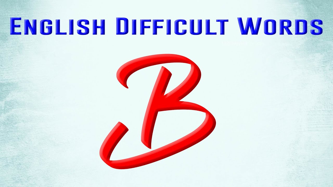 Difficult words start with Letter B | English Vocabulary Words | Petrichor English