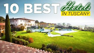 10 Best Hotels in Tuscany | Best Places to Stay in Tuscany