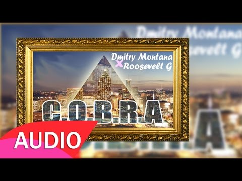 Dmitry Montana - C.o.b.r.a.  ft. Roosevelt G(Explicit)