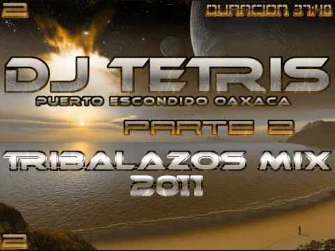 DJ Tetris - Tribalazos Mix 2011 (Parte 2)