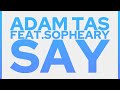 Adam Tas feat. Sopheary - Say (Yuri Kane Remix ...