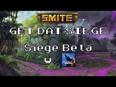 Get Dat Siege - Smite: Siege Beta w/ Anubis
