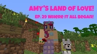 Amy's Land Of Love! Ep.29 Where It All Began! | Amy Lee33