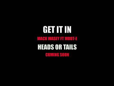 Mack wasey FT Mdot-E GET IT IN