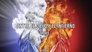 Bronco - Entre el Cielo y el Infierno (Letra)