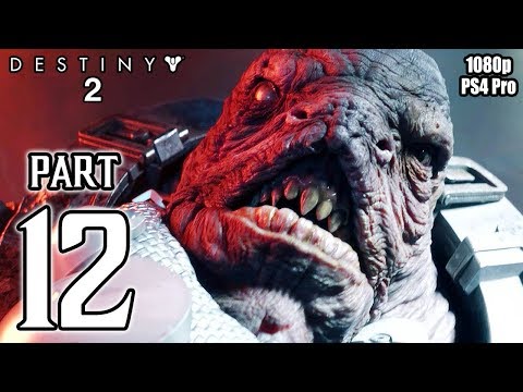 DESTINY 2 Walkthrough PART 12 Story Campaign (PS4 Pro) No Commentary Gameplay @ 1080p HD ✔