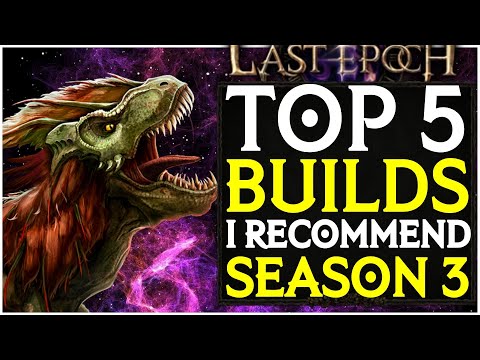 Top 5 Builds I Recommend For Last Epoch Season 3 Beneath Ancient Skies