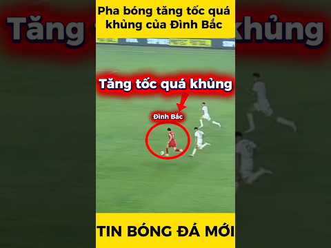 Pha bóng tăng tốc quá khủng của Đình Bắc