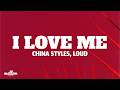 China Styles – I Love Me, LOUD (Lyrics)