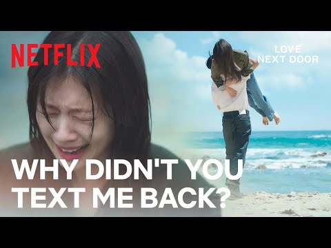 "Why didn't you respond to my messages?" | Love Next Door Ep 10 | Netflix [ENG SUB]