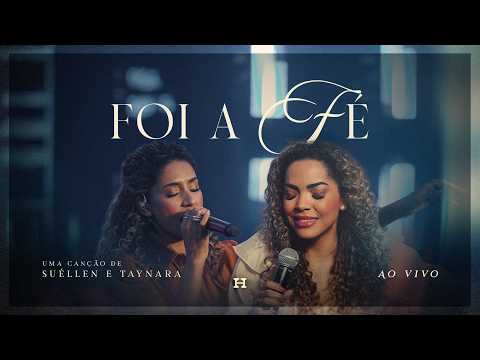 Foi A Fé - Suellen e Taynara