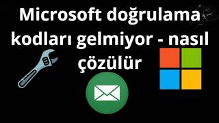 Microsoft doğrulama kodları gelmiyor - nasıl çözülür