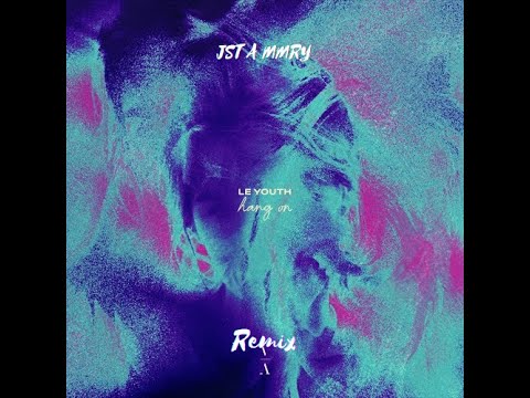 Le Youth - Hang On (feat. Gordi) [JST A MMRY Remix]