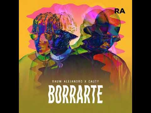 Borrarte - Rauw Alejandro Ft. Cauty