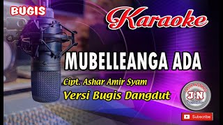 Download lagu MUBELLEANGA ADA Bugis Cover Karaoke No Vocal Cipt  Ashar Amir Syam mp3