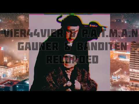 VieR44VieR - Gauner&Banditen (RELOADED) feat. P.A.T.M.A.N