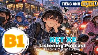 🎧 Luyện Nghe Tiếng Anh Level B1 - KẸT XE -  | Listening English Podcast |🎯