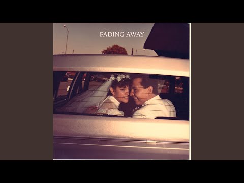 Fading Away