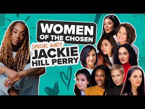 Women of The Chosen w/ Special Guest, Jackie Hill Perry
