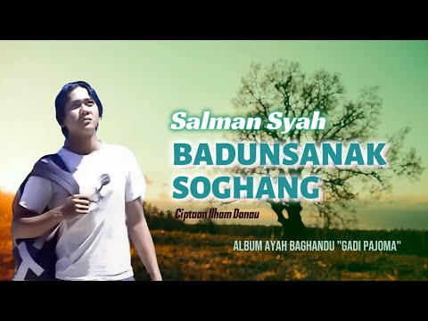 Salman Syah - BADUNSANAK SOGHANG | Ayah Baghandu Gadi Pajoma