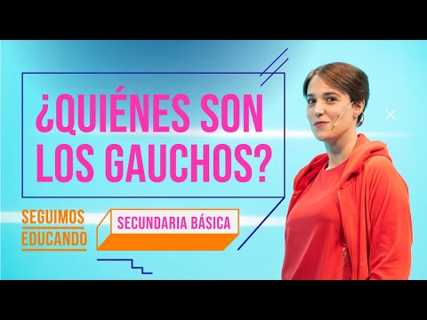 Seguimos educando: ¿Quiénes son los gauchos? (Secundaria básica) - Canal Encuentro