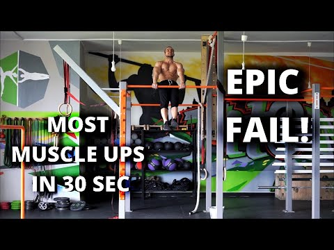 MOST MUSCLE UPS IN 30 SECONDS - EPIC FAIL!!!