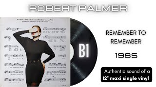 Robert Palmer - Remember to Remember [12'' maxi single]