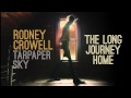 Rodney Crowell - The Long Journey Home [Audio Stream]