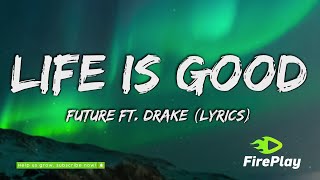 Future - Life Is Good (Lyrics) ft. Drake