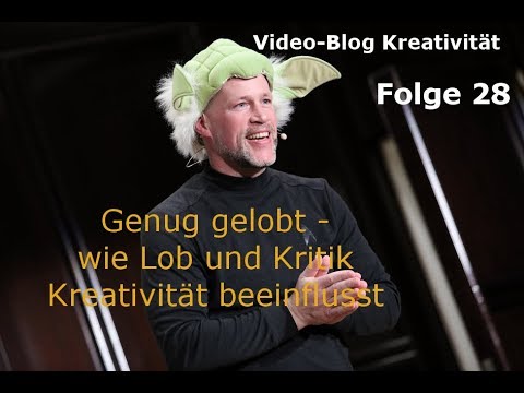 Genug gelobt - wie Lob und Kritik unsere Kreativität beeinflusst