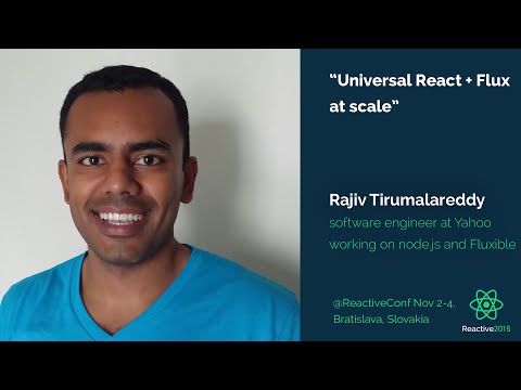 Universal React + Flux at scale | Rajiv Tirumalareddy | Reactive 2015