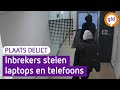 Laptops en telefoons weg na inbraak | Plaats Delict