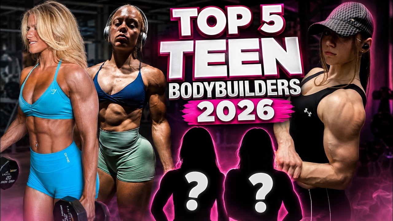 Top 5 Teen Bodybuilders 2026