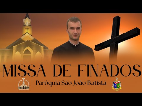 MISSA DE FINADOS - 02/11/25 - PE. EMMANUEL- PARÓQUIA SÃO JOÃO BATISTA